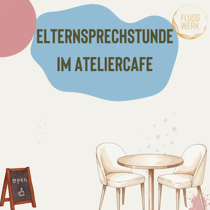 Elternsprechstunde im Ateliercafe